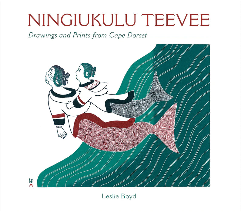 Ningiukulu Teevee: Drawings and Prints from Cape Dorset