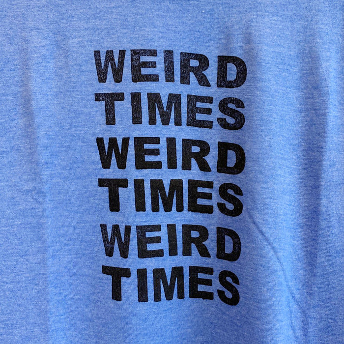 Weird Times T-Shirt