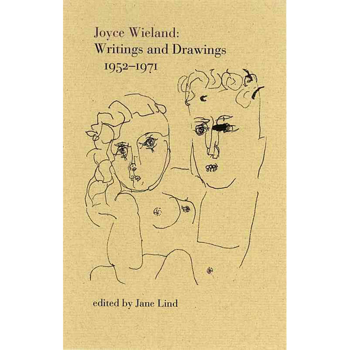 Joyce Wieland: Writings and Drawings 1952-1971