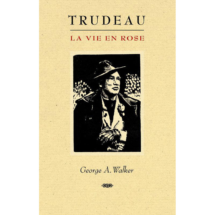 Book - Trudeau: La Vie En Rose